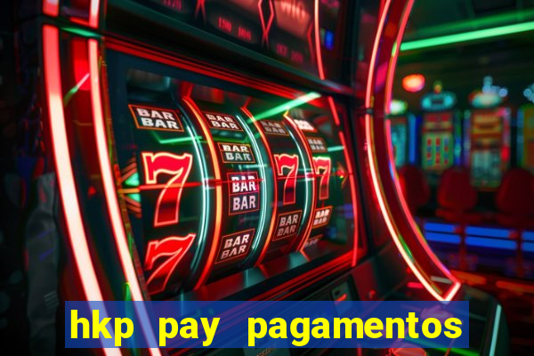 hkp pay pagamentos ltda jogo do tigre