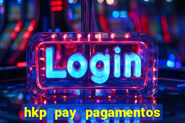 hkp pay pagamentos ltda jogo do tigre