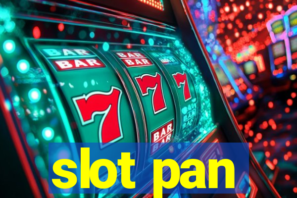 slot pan