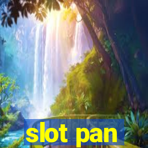 slot pan