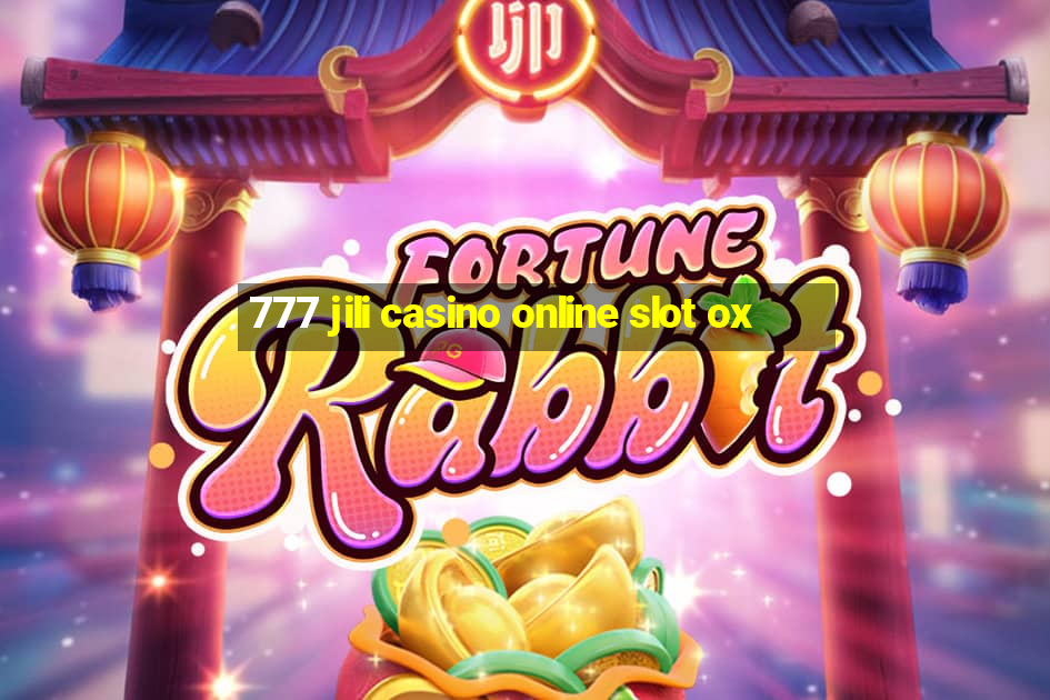 777 jili casino online slot ox