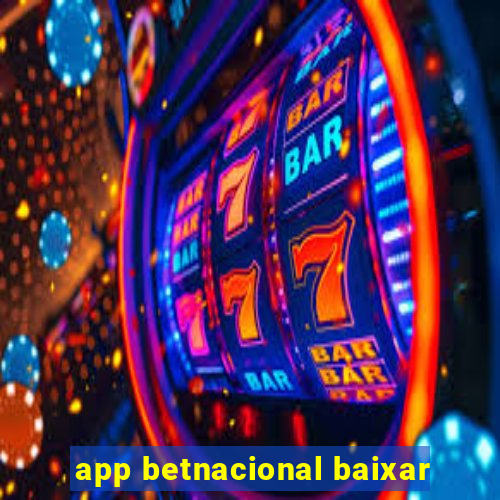 app betnacional baixar