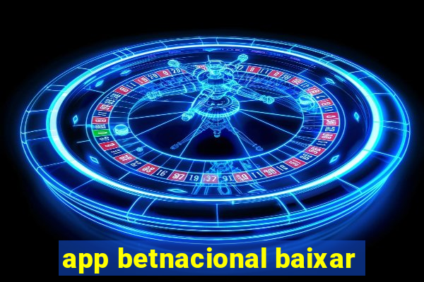 app betnacional baixar