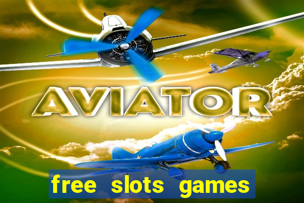 free slots games no downloads