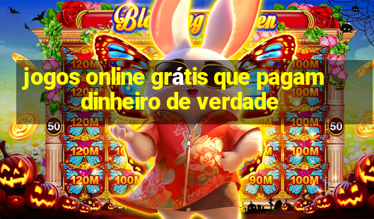 jogos online grátis que pagam dinheiro de verdade