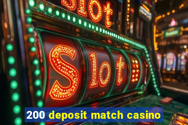 200 deposit match casino