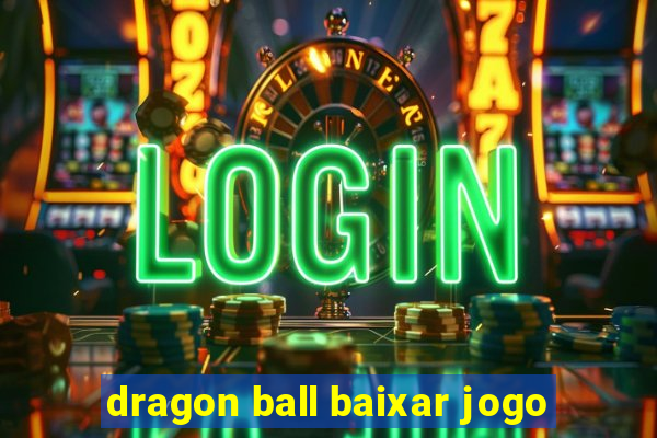 dragon ball baixar jogo