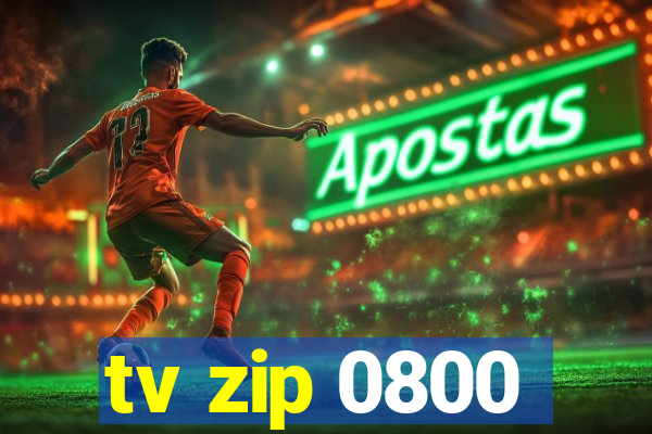 tv zip 0800