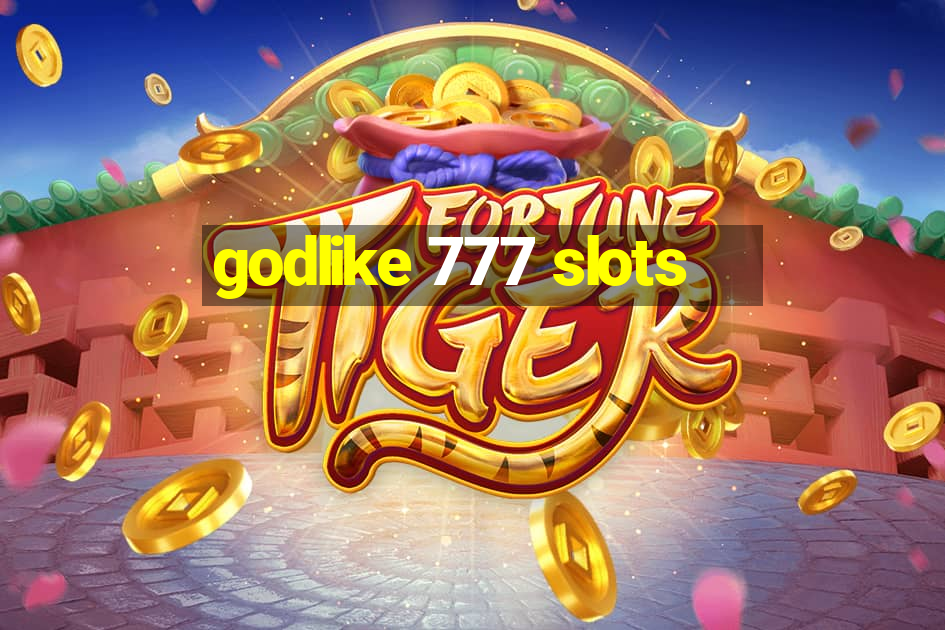 godlike 777 slots