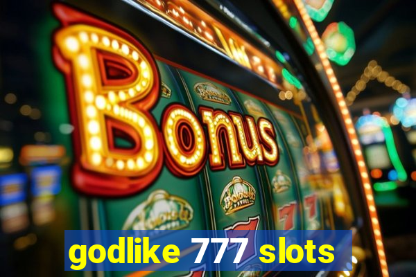 godlike 777 slots