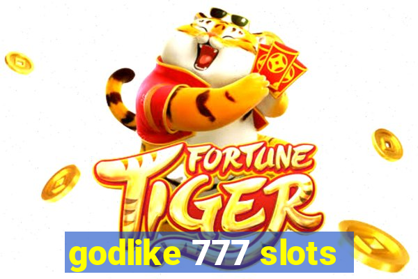 godlike 777 slots