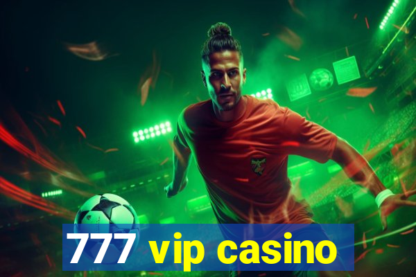 777 vip casino