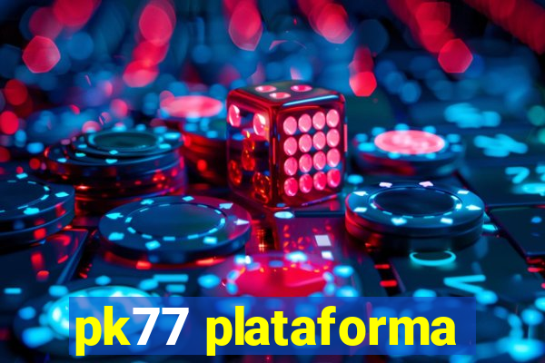 pk77 plataforma