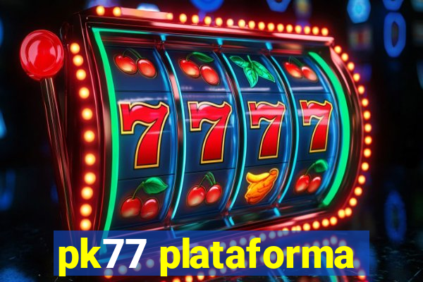 pk77 plataforma