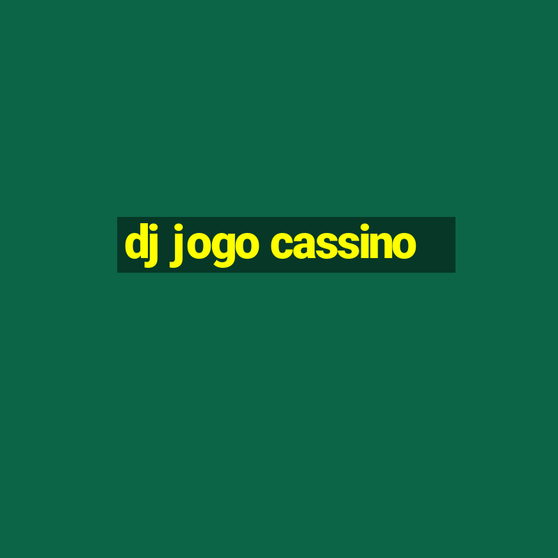 dj jogo cassino