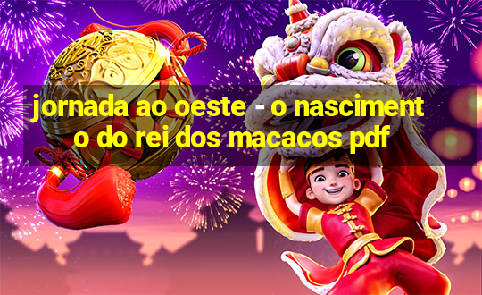 jornada ao oeste - o nascimento do rei dos macacos pdf