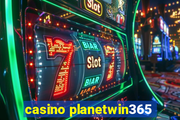 casino planetwin365