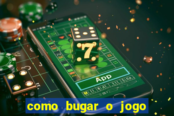 como bugar o jogo fortune tiger