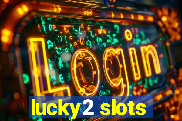 lucky2 slots