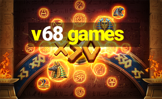 v68 games