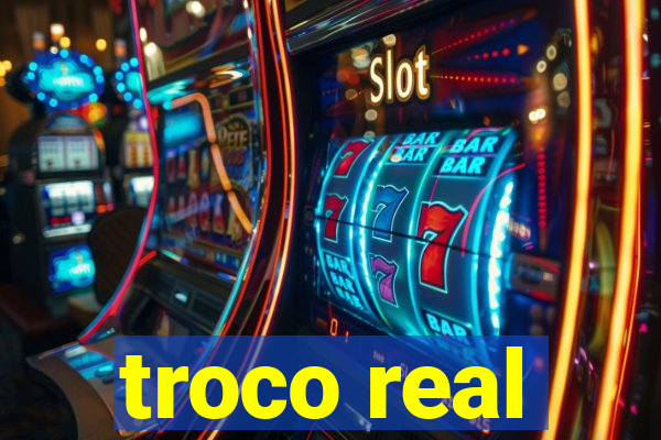 troco real