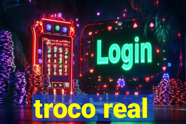 troco real