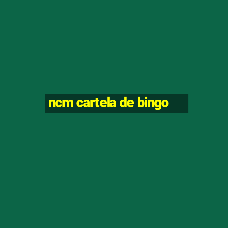 ncm cartela de bingo