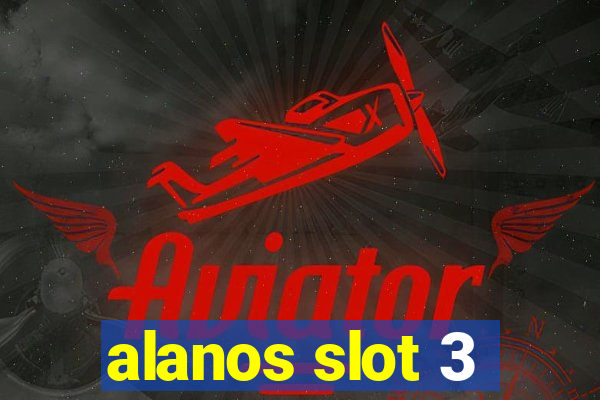 alanos slot 3