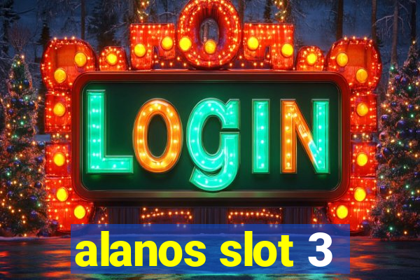 alanos slot 3