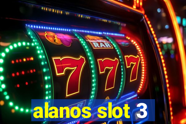 alanos slot 3