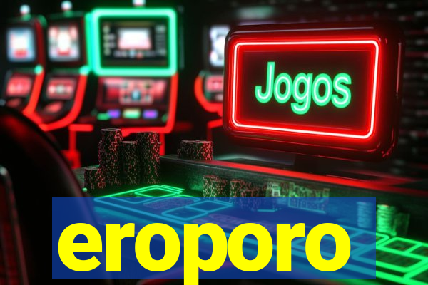 eroporo