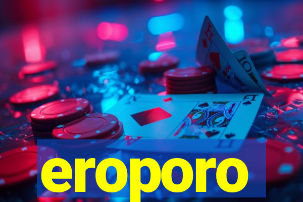 eroporo