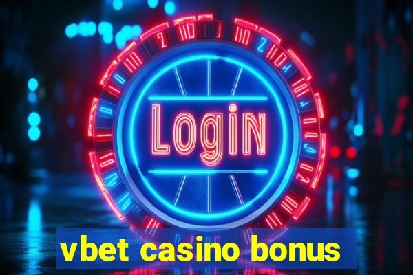 vbet casino bonus