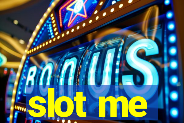 slot me