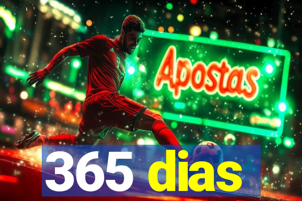 365 dias