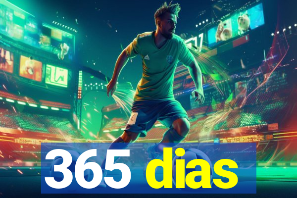 365 dias