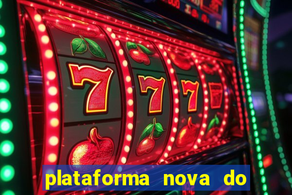 plataforma nova do jogo do tigre