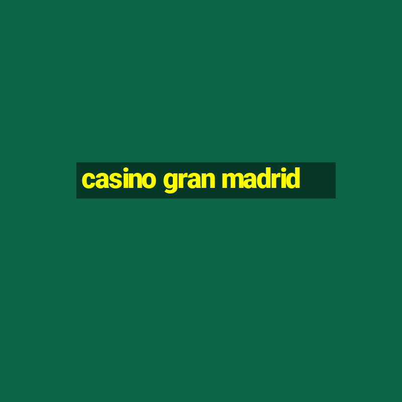 casino gran madrid