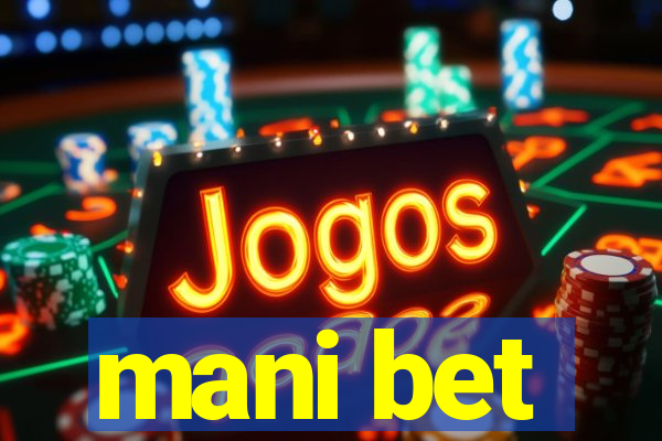 mani bet