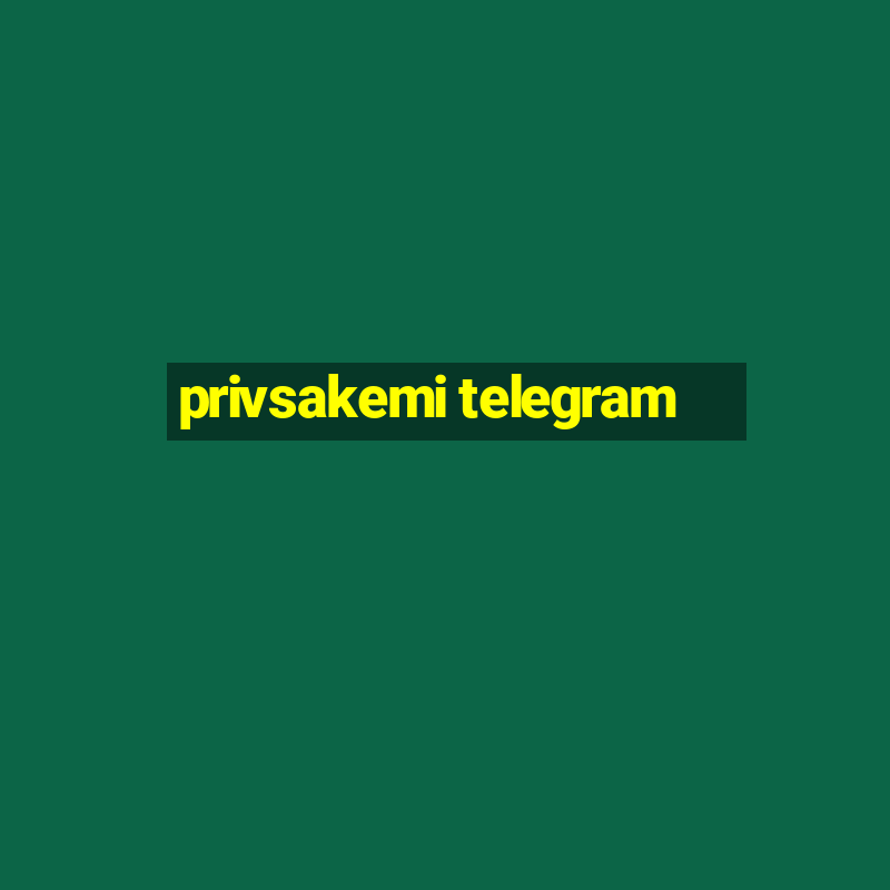 privsakemi telegram