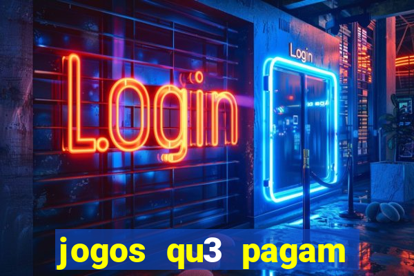 jogos qu3 pagam dinheiro de verdade