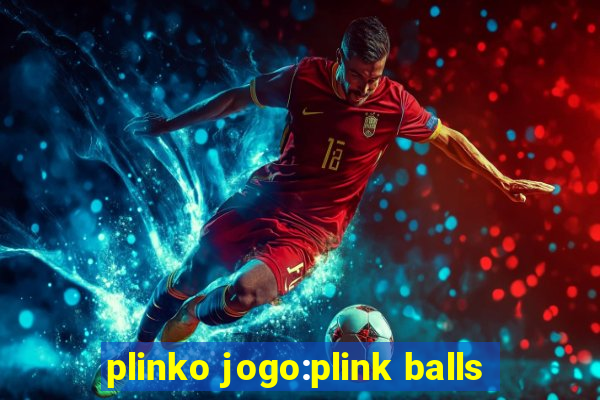 plinko jogo:plink balls