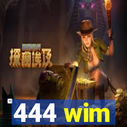 444 wim