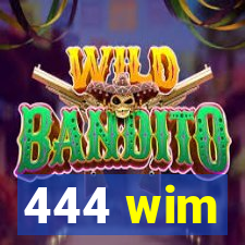 444 wim