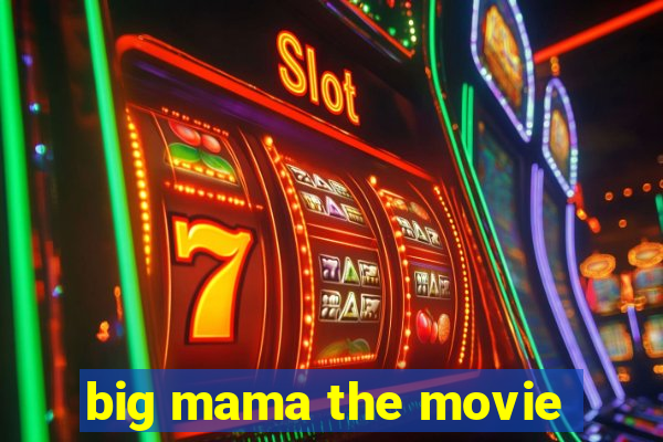 big mama the movie