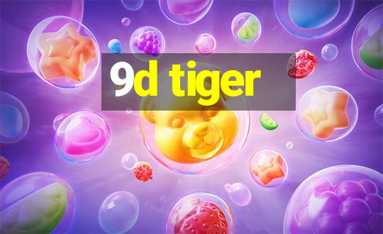 9d tiger