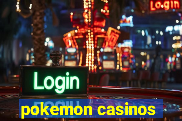 pokemon casinos