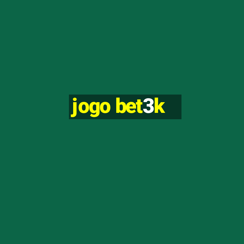 jogo bet3k