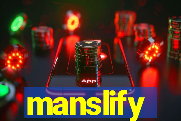 manslify