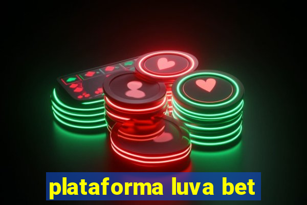 plataforma luva bet